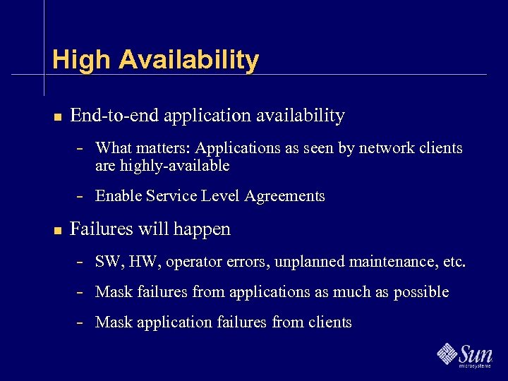 High Availability n End-to-end application availability - What matters: Applications as seen by network