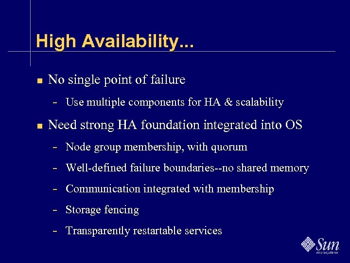 High Availability. . . n No single point of failure - Use multiple components