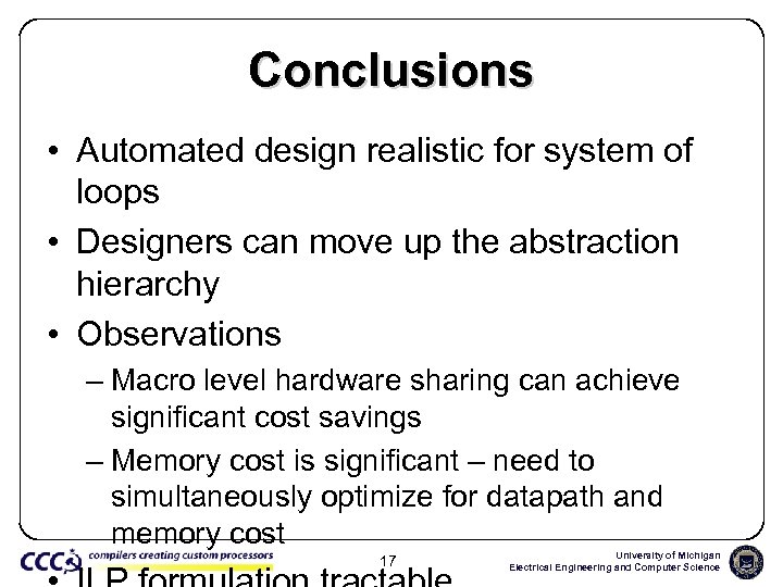 Conclusions • Automated design realistic for system of loops • Designers can move up