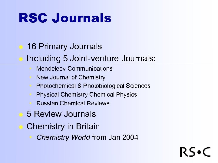 RSC Journals l l 16 Primary Journals Including 5 Joint-venture Journals: • • •