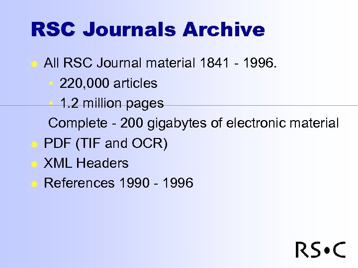 RSC Journals Archive l l All RSC Journal material 1841 - 1996. • 220,