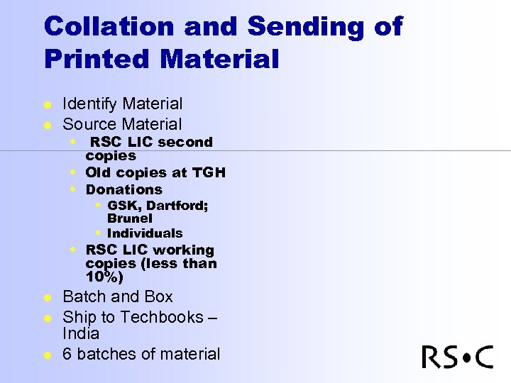 Collation and Sending of Printed Material l l Identify Material Source Material • RSC