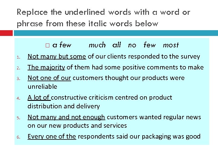 Replace the underlined words with a word or phrase from these italic words below