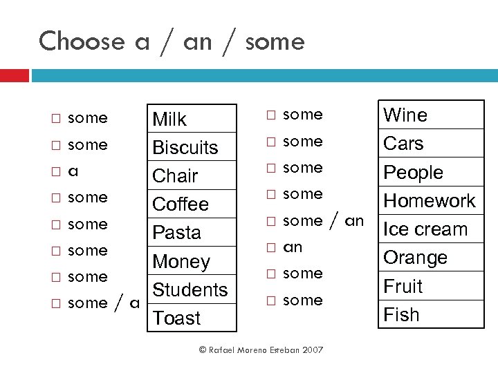 Choose a / an / some a some some / a Milk Biscuits Chair