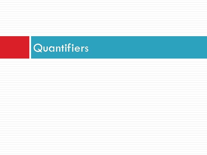 Quantifiers 