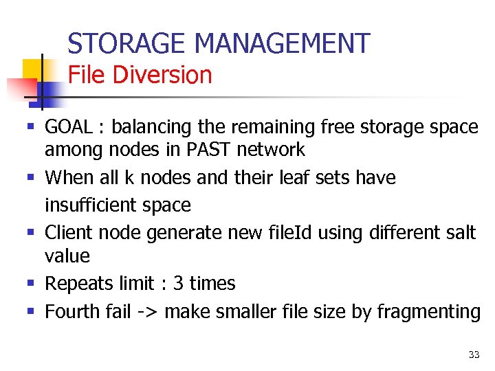 STORAGE MANAGEMENT File Diversion § GOAL : balancing the remaining free storage space §