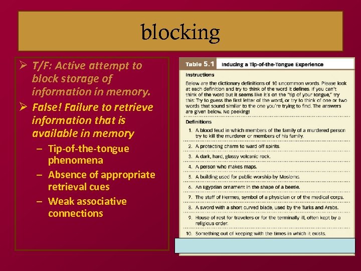 blocking Ø T/F: Active attempt to block storage of information in memory. Ø False!