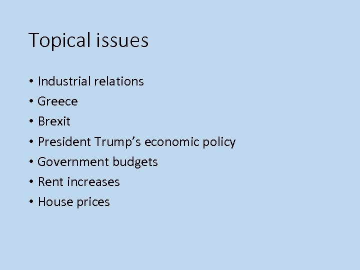 Topical issues • Industrial relations • Greece • Brexit • President Trump’s economic policy