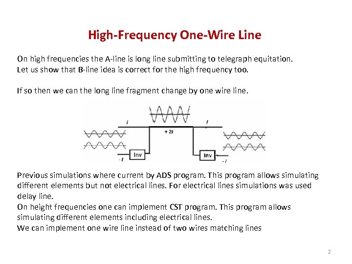 High-Frequency One-Wire Line On high frequencies the A-line is long line submitting to telegraph