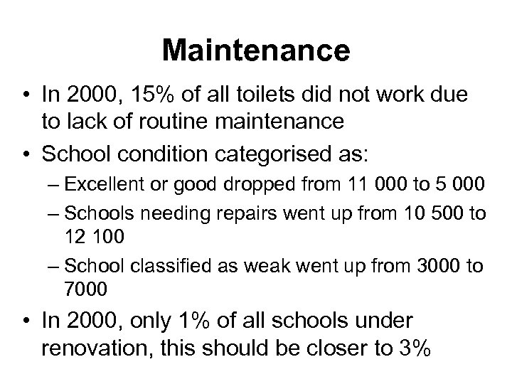 Maintenance • In 2000, 15% of all toilets did not work due to lack