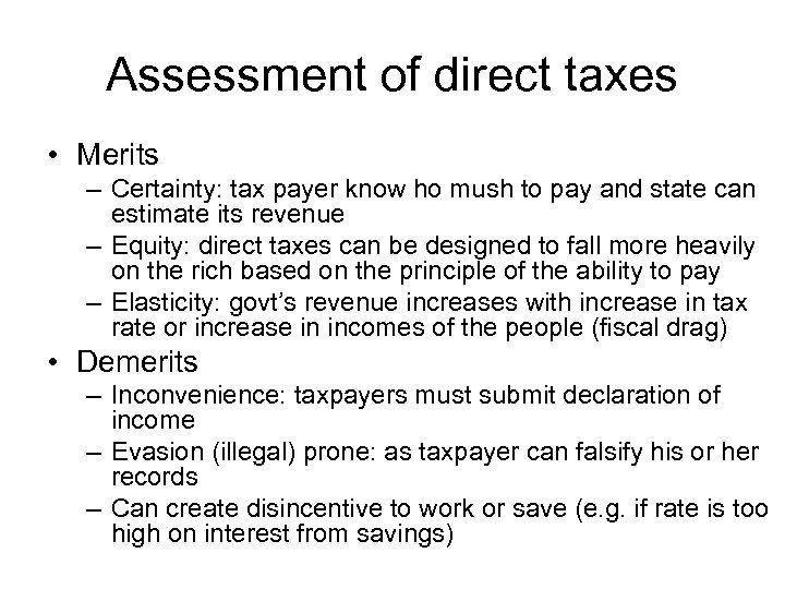 Assessment of direct taxes • Merits – Certainty: tax payer know ho mush to