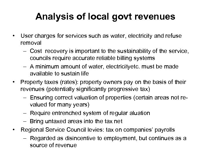 Analysis of local govt revenues • User charges for services such as water, electricity