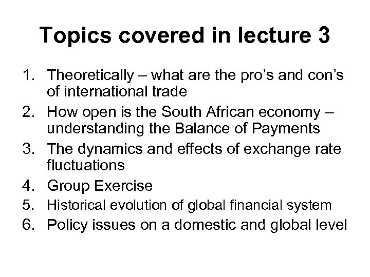 Topics covered in lecture 3 1. Theoretically – what are the pro’s and con’s