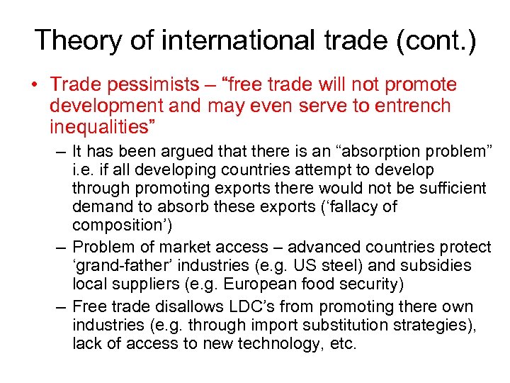Theory of international trade (cont. ) • Trade pessimists – “free trade will not