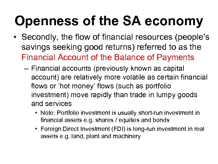 Openness of the SA economy • Secondly, the flow of financial resources (people’s savings