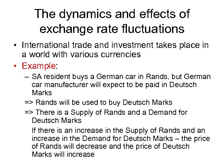 The dynamics and effects of exchange rate fluctuations • International trade and investment takes