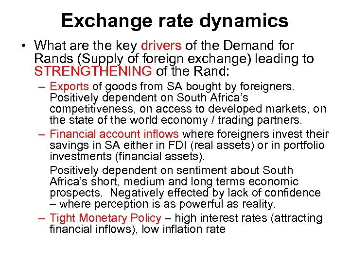 Exchange rate dynamics • What are the key drivers of the Demand for Rands