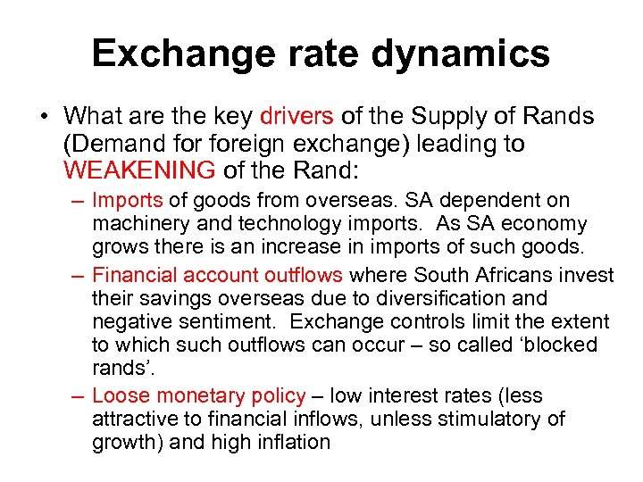 Exchange rate dynamics • What are the key drivers of the Supply of Rands