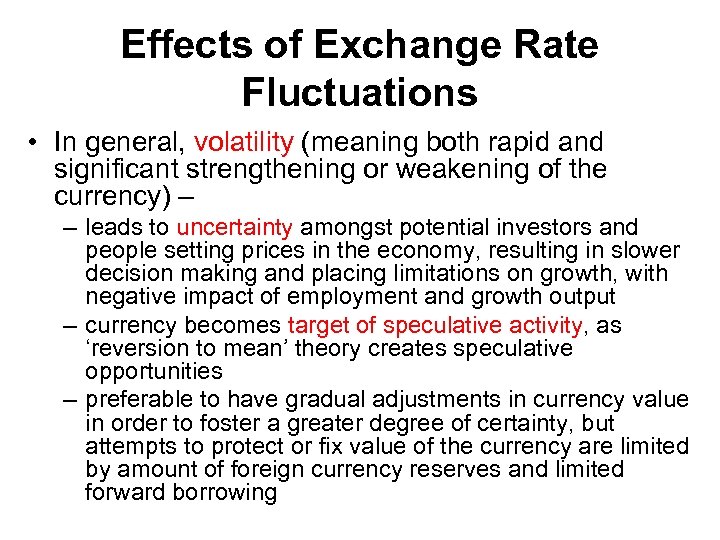 Effects of Exchange Rate Fluctuations • In general, volatility (meaning both rapid and significant