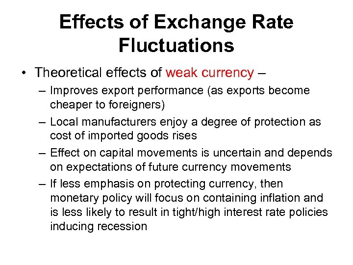 Effects of Exchange Rate Fluctuations • Theoretical effects of weak currency – – Improves