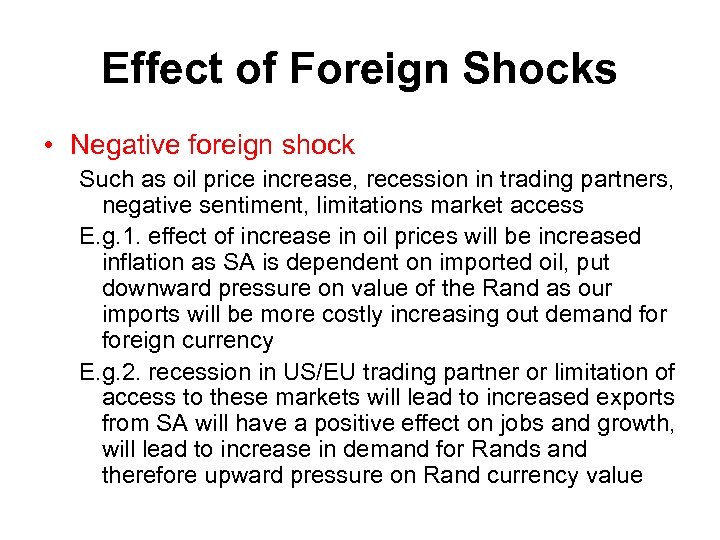 Effect of Foreign Shocks • Negative foreign shock Such as oil price increase, recession