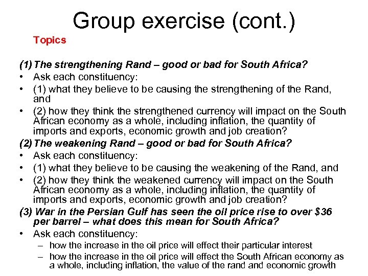 Group exercise (cont. ) Topics (1) The strengthening Rand – good or bad for
