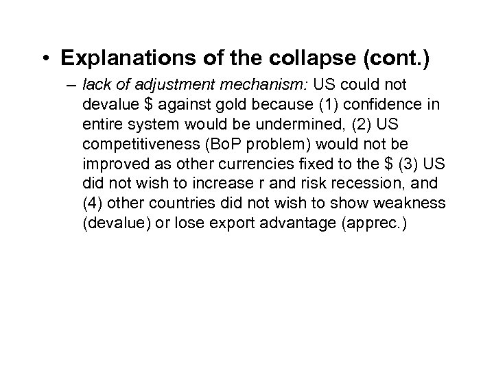  • Explanations of the collapse (cont. ) – lack of adjustment mechanism: US