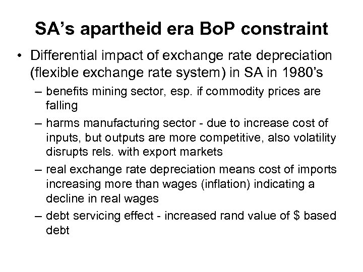 SA’s apartheid era Bo. P constraint • Differential impact of exchange rate depreciation (flexible