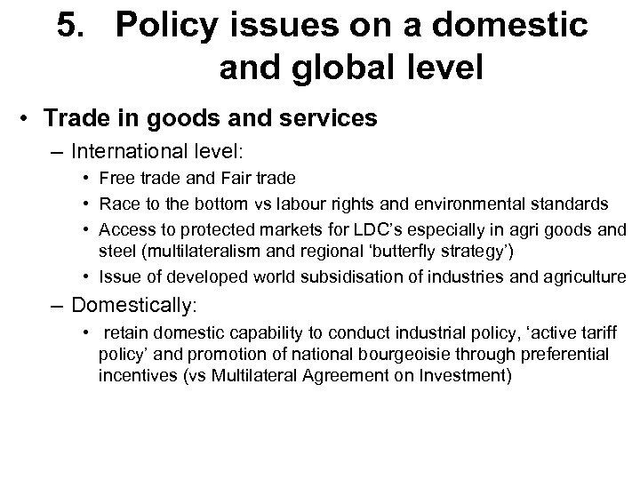 5. Policy issues on a domestic and global level • Trade in goods and