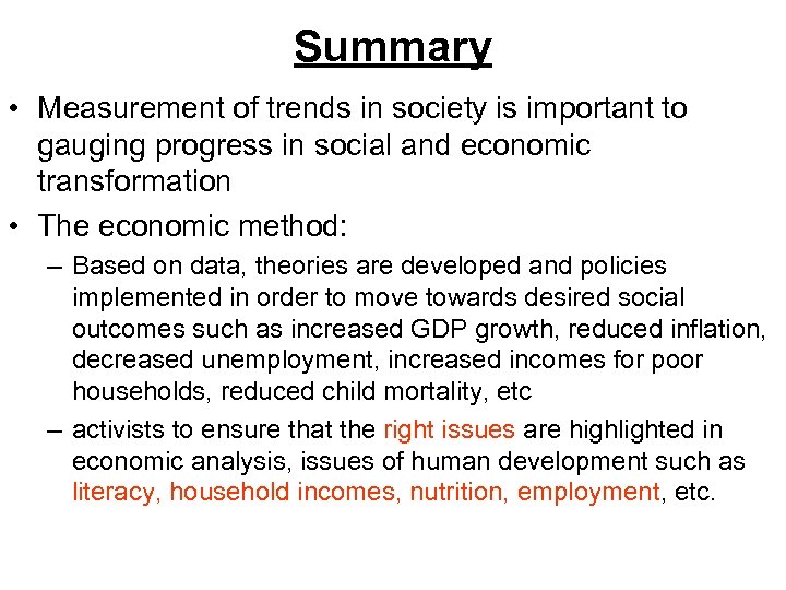 Summary • Measurement of trends in society is important to gauging progress in social