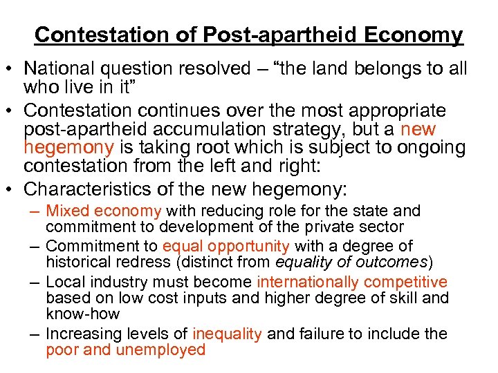 Contestation of Post-apartheid Economy • National question resolved – “the land belongs to all