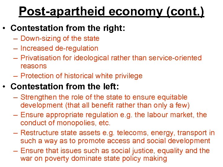 Post-apartheid economy (cont. ) • Contestation from the right: – Down-sizing of the state