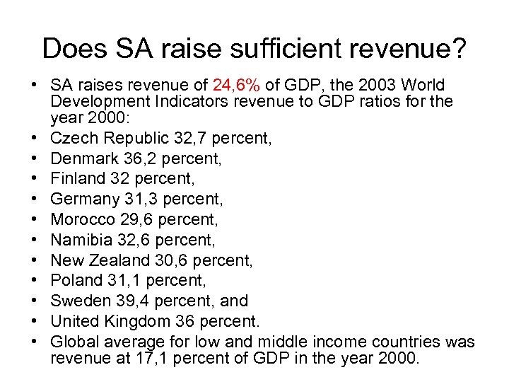 Does SA raise sufficient revenue? • SA raises revenue of 24, 6% of GDP,
