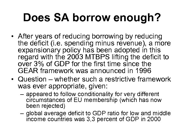 Does SA borrow enough? • After years of reducing borrowing by reducing the deficit