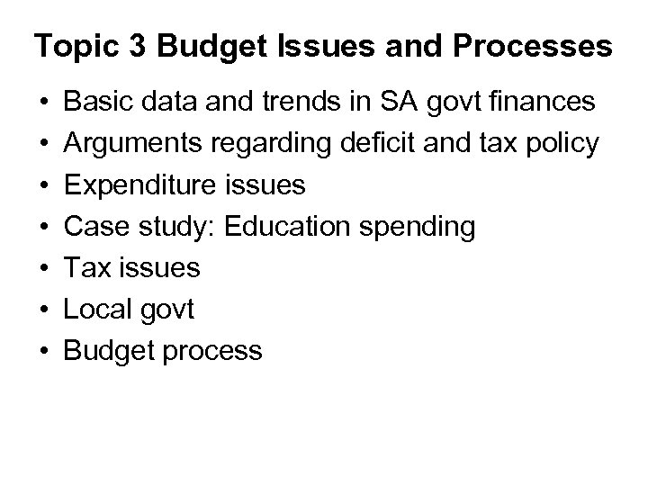 Topic 3 Budget Issues and Processes • • Basic data and trends in SA