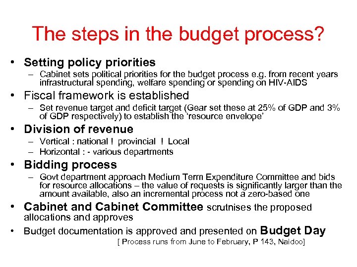 The steps in the budget process? • Setting policy priorities – Cabinet sets political