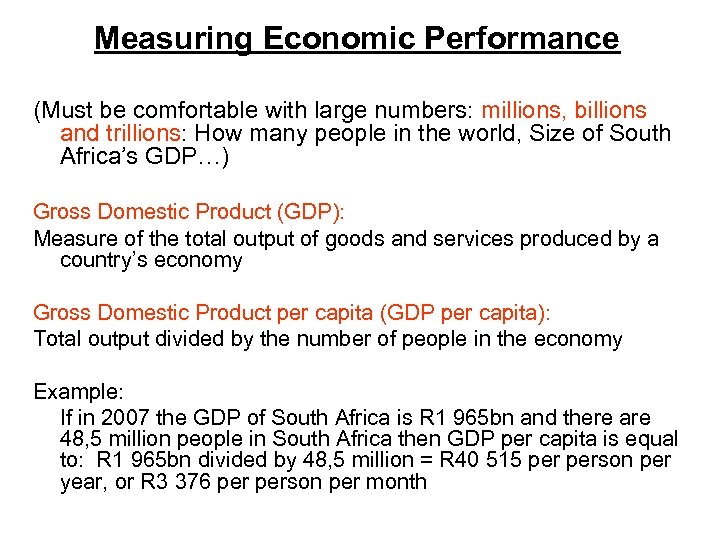 Measuring Economic Performance (Must be comfortable with large numbers: millions, billions and trillions: How