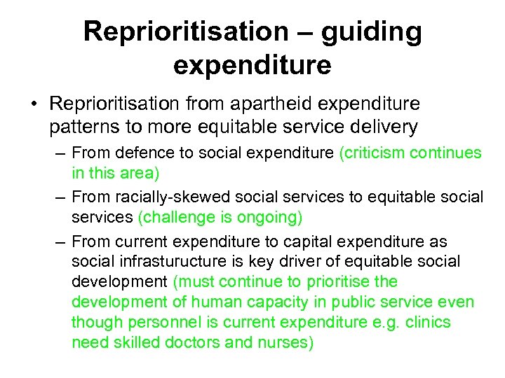 Reprioritisation – guiding expenditure • Reprioritisation from apartheid expenditure patterns to more equitable service