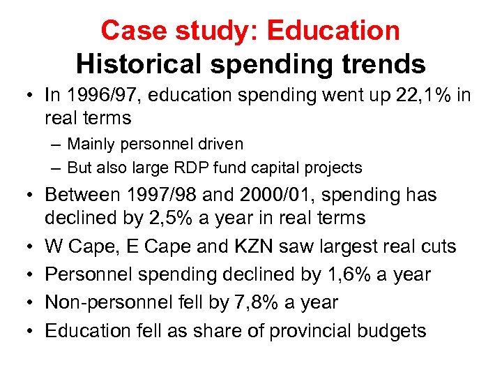 Case study: Education Historical spending trends • In 1996/97, education spending went up 22,