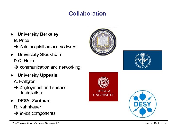 Collaboration l University Berkeley B. Price data acquisition and software l University Stockholm P.