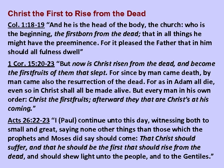 Christ the First to Rise from the Dead Col. 1: 18 -19 “And he