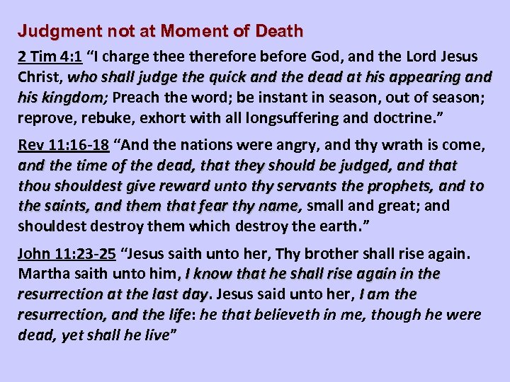 Judgment not at Moment of Death 2 Tim 4: 1 “I charge therefore before