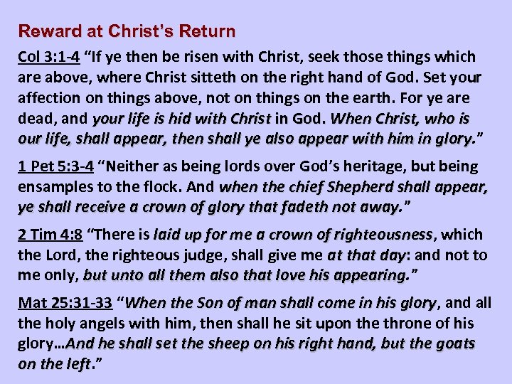 Reward at Christ’s Return Col 3: 1 -4 “If ye then be risen with