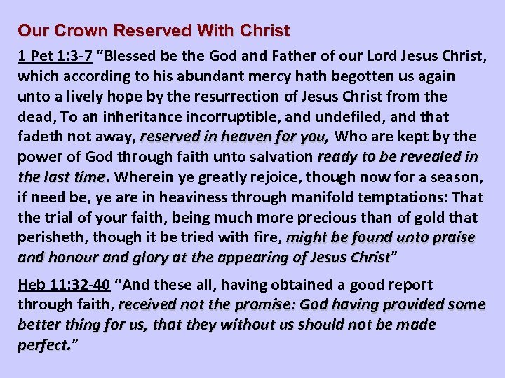 Our Crown Reserved With Christ 1 Pet 1: 3 -7 “Blessed be the God