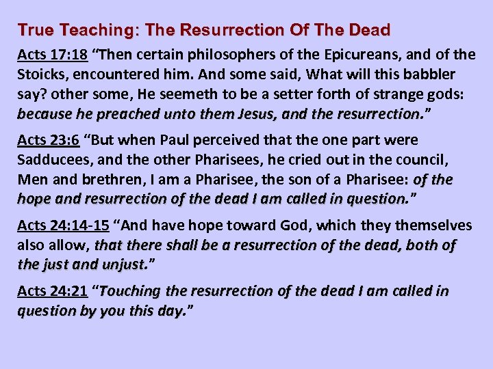 True Teaching: The Resurrection Of The Dead Acts 17: 18 “Then certain philosophers of