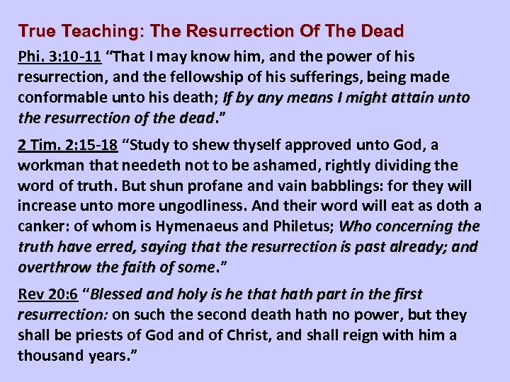 True Teaching: The Resurrection Of The Dead Phi. 3: 10 -11 “That I may
