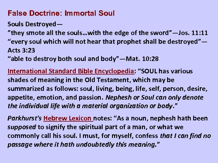 False Doctrine: Immortal Souls Destroyed— ”they smote all the souls…with the edge of the