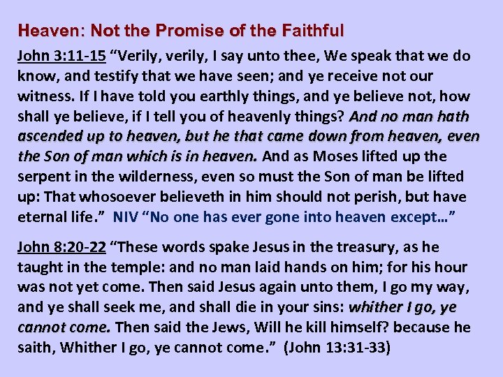 Heaven: Not the Promise of the Faithful John 3: 11 -15 “Verily, verily, I