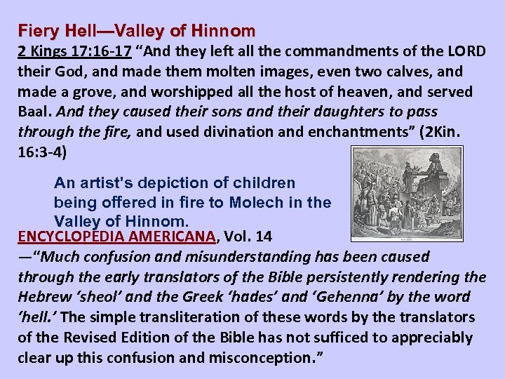 Fiery Hell—Valley of Hinnom 2 Kings 17: 16 -17 “And they left all the