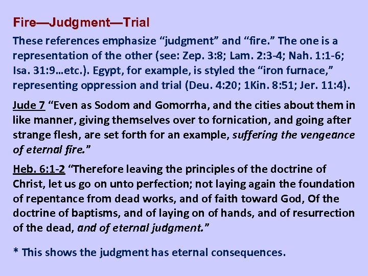 Fire—Judgment—Trial These references emphasize “judgment” and “fire. ” The one is a representation of